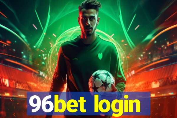 96bet login